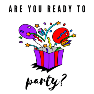 Are You Ready to Party?